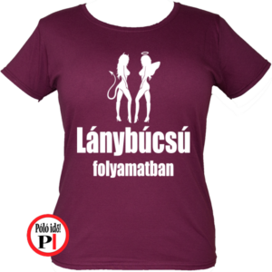 lánybúcsú folyamatban póló burgundi