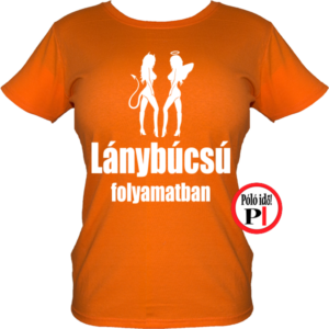 lánybúcsú folyamatban póló narancs