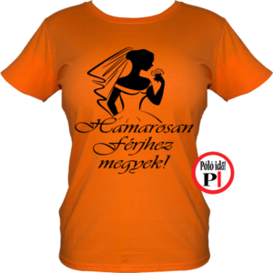 lánybúcsú póló férjhez megyek narancs
