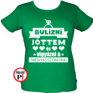 lánybúcsú póló menyasszonyra vigyázok zöld