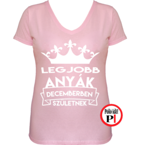 szülinapi póló legjobb anyák decemberben pink