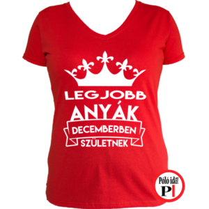 szülinapi póló legjobb anyák decemberben piros