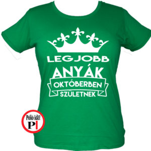 szülinapi anya póló október zöld