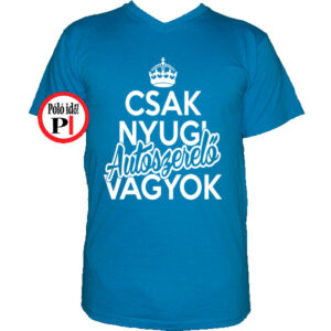 autószerelő póló csak nyugi vkék
