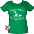 rabszolga lánybúcsú póló zöld