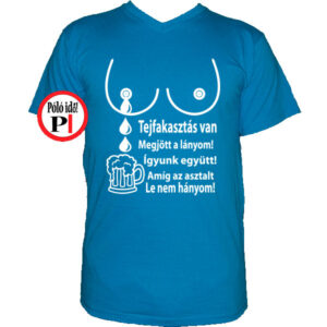 Igyunk tejfakasztó póló vkék