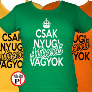 Csak nyugi autószerelő női póló