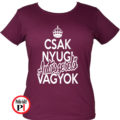 Csak nyugi autószerelő női póló burgundi