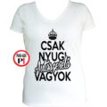 Csak nyugi autószerelő női póló fehér