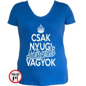 Csak nyugi autószerelő női póló kék
