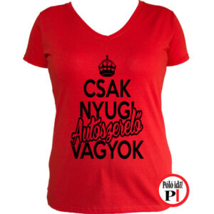 Csak nyugi autószerelő női póló piros