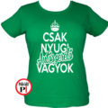 Csak nyugi autószerelő női póló zöld