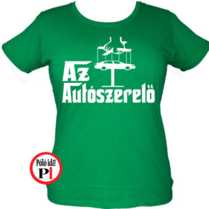 Keresztapa autószerelő női póló zöld