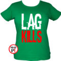 lag kills női gamer póló zöld