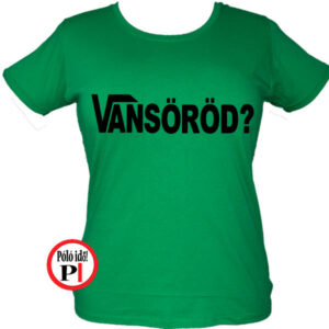 női vicces vansöröd póló zöld