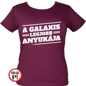 anya póló galaxis legjobb anyukája burgundi