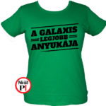 anya póló galaxis legjobb anyukája zöld