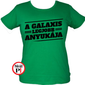 anya póló galaxis legjobb anyukája zöld