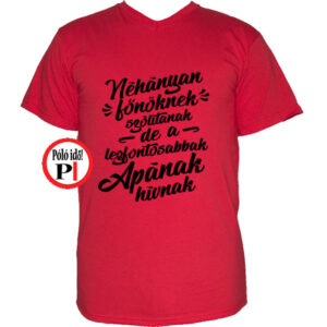 apa póló főnöknek hívnak piros
