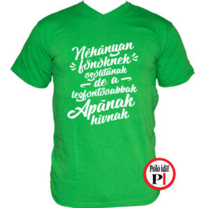 apa póló főnöknek hívnak zöld