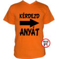 apa póló kérdezd anyát narancs