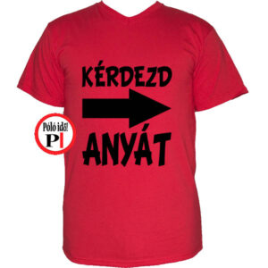 apa póló kérdezd anyát piros