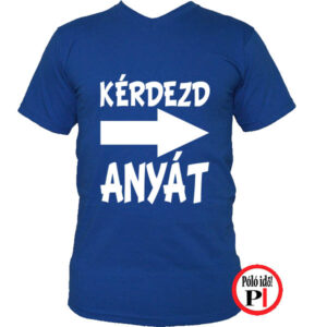 apa póló kérdezd anyát kék