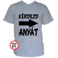 apa póló kérdezd anyát szürke