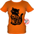 macska póló meow or never női narancs