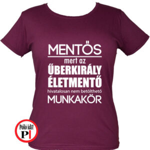 Női Űberkirály Mentő Póló