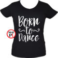 tánc póló born to dance fekete