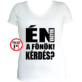 főnök póló kérdés női fehér