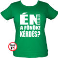 főnök póló kérdés női zöld