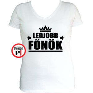 főnök póló legjobb női fehér