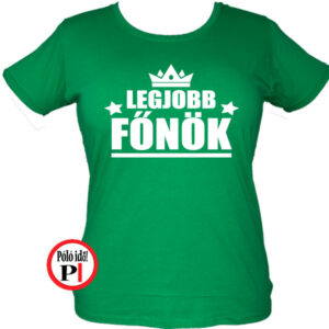 főnök póló legjobb női zöld