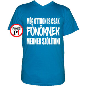 főnök póló otthon vkék