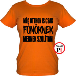 főnök póló otthon női narancs