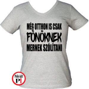 főnök póló otthon női szürke