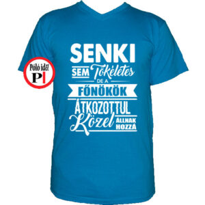 főnök póló tökéletes vkék