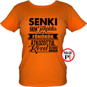 főnök póló tökéletes női narancs