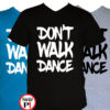 táncos póló dont walk