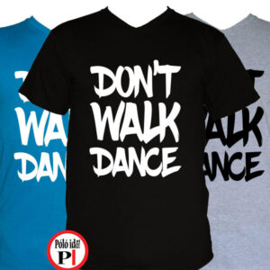 táncos póló dont walk