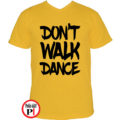 táncos póló dont walk citrom