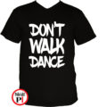 táncos póló dont walk fekete