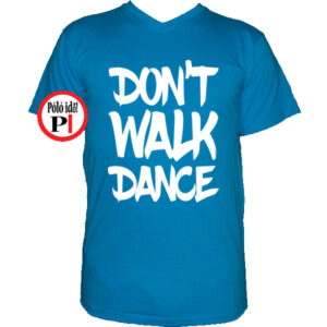 táncos póló dont walk vkék