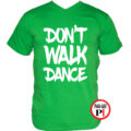 táncos póló dont walk zöld