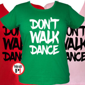 táncos póló dont walk női