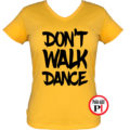 táncos póló dont walk női citrom
