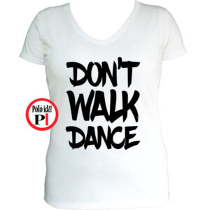 táncos póló dont walk női fehér