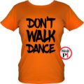 táncos póló dont walk női narancs